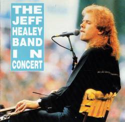 Jeff Healey : In Concert